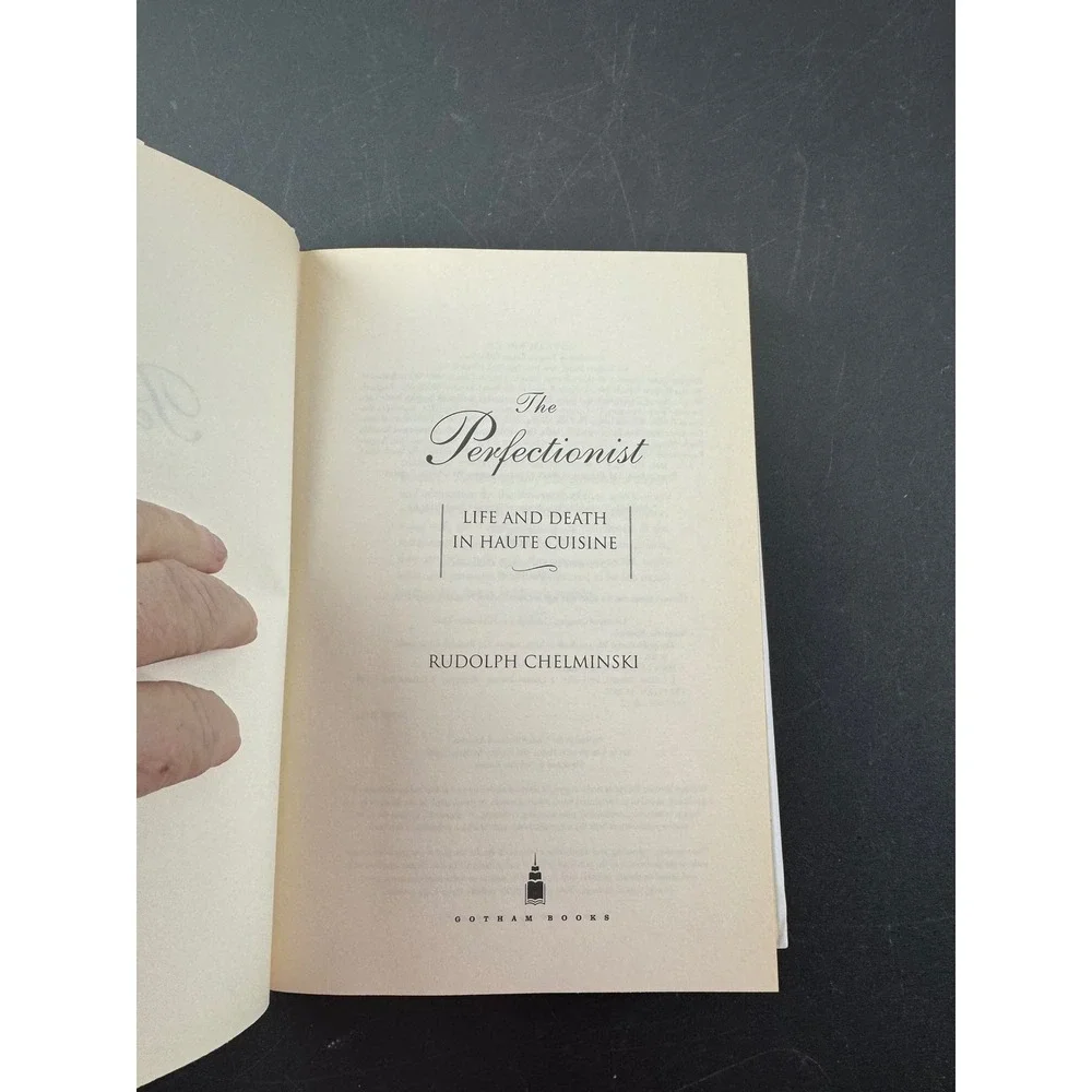 The Perfectionist Life and Death in Haute Cuisine Rudolph Chelminski Hardcover